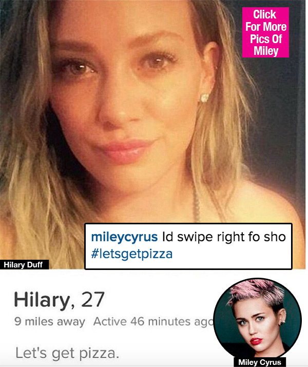 Miley Cyrus Hilary Duff Tinder
